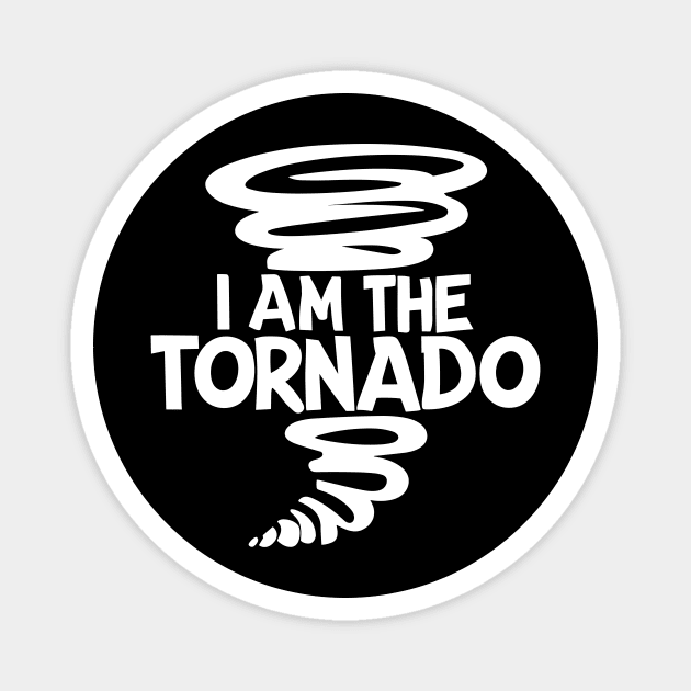 I Am The Tornado Magnet by Frank Ring